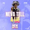 About Neva Tell a Lie Song