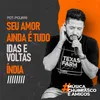 Seu Amor Ainda É Tudo / Idas e Voltas / Índia