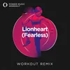 Lionheart (Fearless) Workout Remix 128 BPM