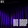 About Big Drop Song