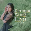 About Dirumat Wong Liyo Song