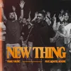 About New Thing (feat. Montel Moore) Song