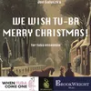 We Wish Tu-Ba Merry Christmas!