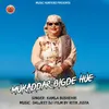 About Mukaddar Bigde Hue Song