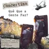 Concertino Quê Que a Gente Faz? para Violão, Orquestra de Cordas e Sons Eletrônicos