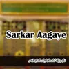 About Sarkar Aagaye Song