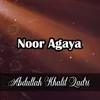 About Noor Agaya Song