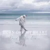 Turn Off My Heart David Thulin Remix