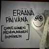 About Eräänä Päivänä [Onnellinen Pienimunanen Ihminen] Song