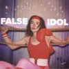 About False Idol Song