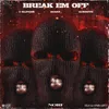 About Break 'Em off (feat. Rucci & Ackrite) Song