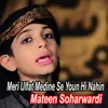 About Meri Ulfat Medine Se Youn Hi Nahin Song