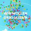 Wir wollen gratulier'n