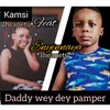 Daddy Wey Dey Pamper