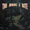 About The More I Bite Song