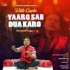 About Yaaron Sab Dua Karo Song