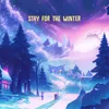 Stay For The Winter