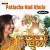 About Patlacha Nad Khula Song