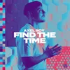 About Find the Time Song