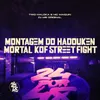 Montagem do Hadouken, Mortal, Kof, Street Fight
