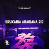 About Bruxaria Arabiana 2.0 Song