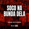 About Soco Na Bunda Dela Song