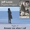 Psalm 4 (Answer Me When I Call)