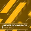 About Never Going Back Song