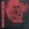 About MAD DOCTOR Song