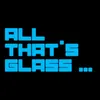 All That's Glass