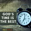 About GOD'S TIME IS THE BEST Song