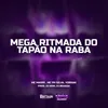 Mega Ritmada do Tapão Na Raba