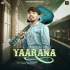 About Yaarana Song