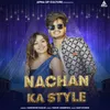 About Nachan Ka Style Song