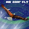 About We Gon' Fly Song