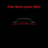 Free Born Lovin' Man