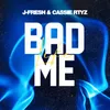 Bad Like Me Extended