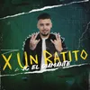 About X Un Ratito Song
