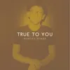 About True to You Song