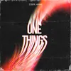 About One Things Song