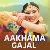 About Aakhama Gajal Song