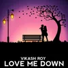 About Love Me Down Song