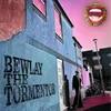 Bewlay the Tormentor Radio Edit