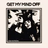 About Get My Mind Off Song