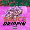 About Sauce Drippin' Song