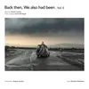 About Back Then, We Also Had Been, Vol. 6 Song