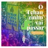 About O Tchanzinho Vai Passar (Hino Tzn) Song