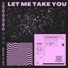 About Let Me Take You Song