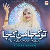 About Tu Kuja Man Kuja Song