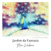 About Jardim da Fantasia Song